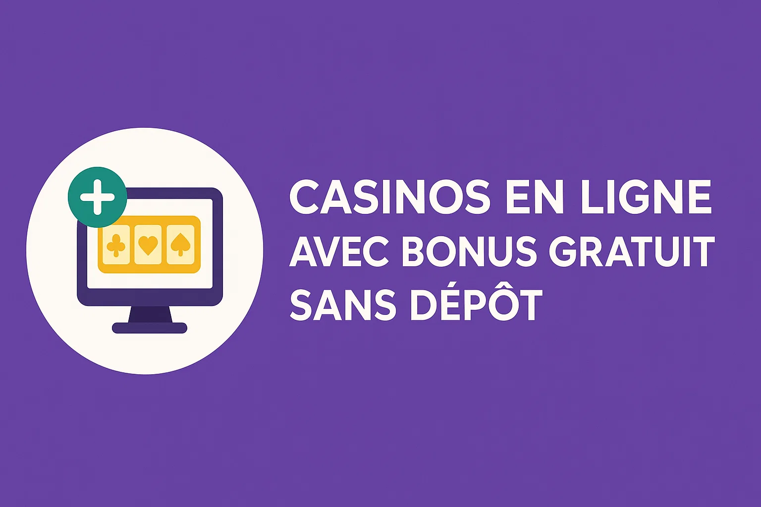 Casinos en Ligne avec Bonus Gratuit sans Dépôt